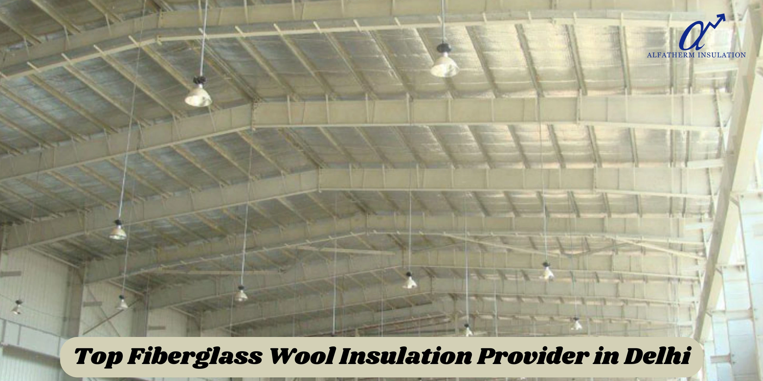 Fiberglass Wool Insulation Provider in Delhi Fiberglass Wool Insulation Provider in Delhi
