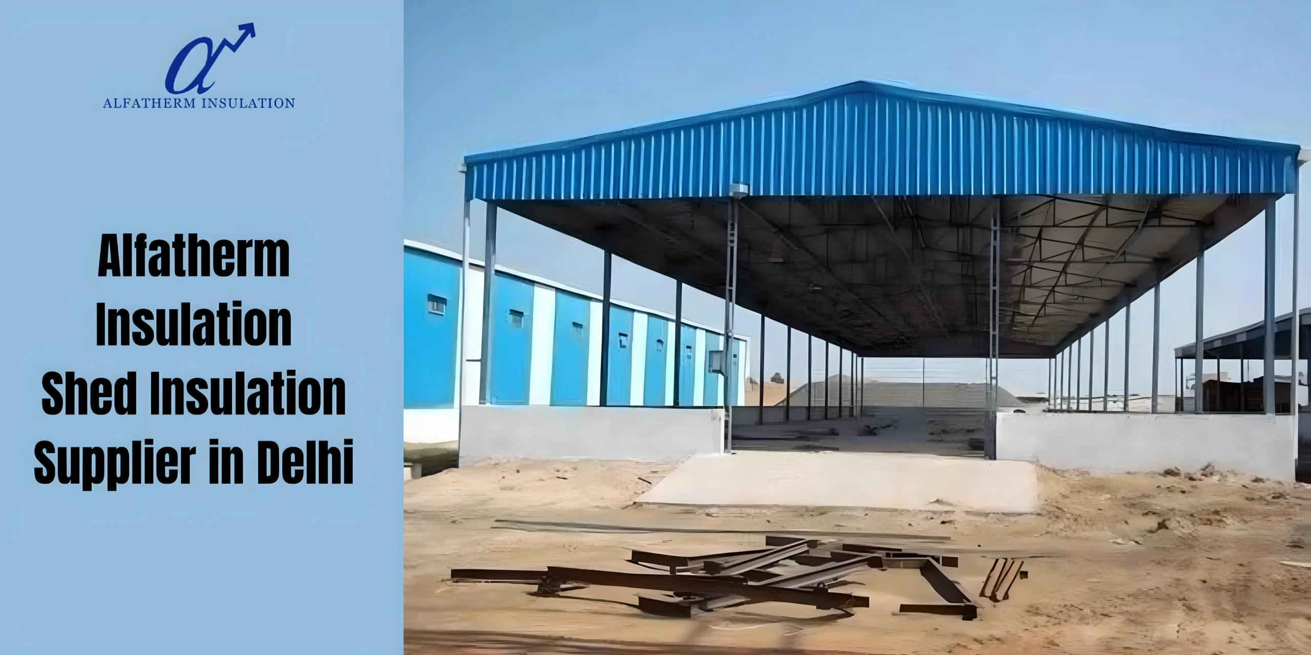 Shed Insulation Supplier in Delhi Shed Insulation Supplier in Delhi