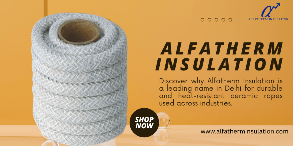 Ceramic Rope Manufacturers in Delhi