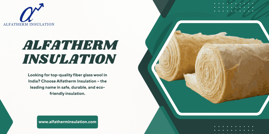 Fiber Glass Wool Product Manufacturer In India