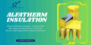 Fiber Glass Wool Manufacturer In India