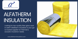 Fiber Glass Wool Supplier in Delhi