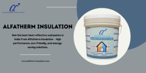 Heat Reflective Wall Paint Suppliers in India