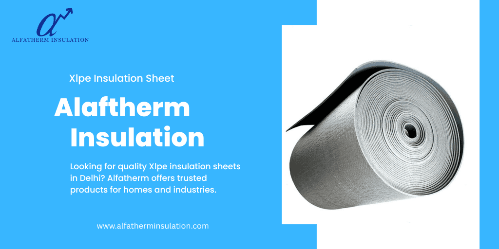 Xlpe Insulation Sheet Manufacturer in Delhi