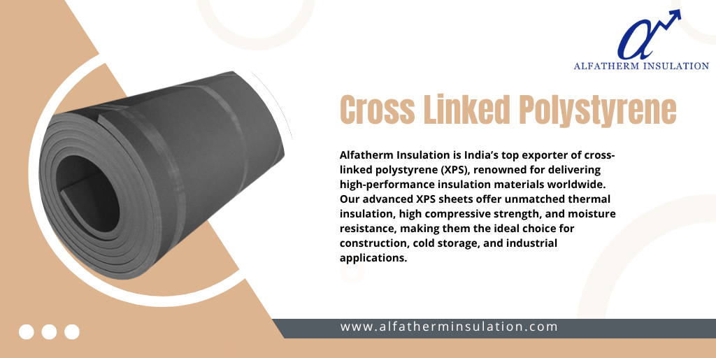 Cross Link Polystyrene Exporter in India