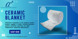 Ceramic Blanket Supplier In Delhi