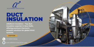 Duct Insulation Exporter in New Delhi