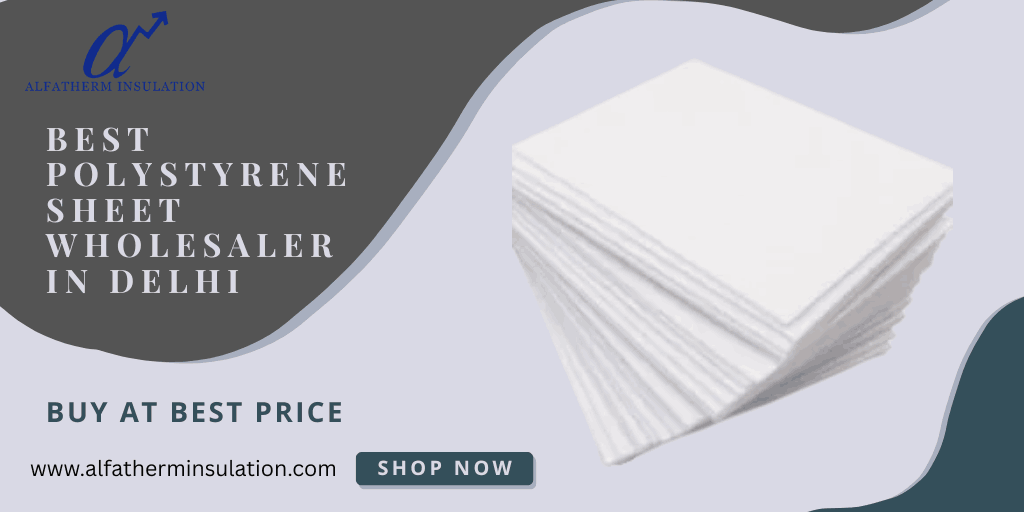 Polystyrene Sheet Wholesaler in Delhi Polystyrene Sheet Wholesaler in Delhi