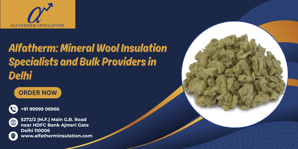 Mineral Wool Insulation in Bulk Distributor in Delhi