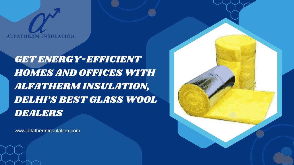 Glass wool dealers in Delhi