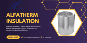 Bubble Wrap Insulation Material Manufacturers