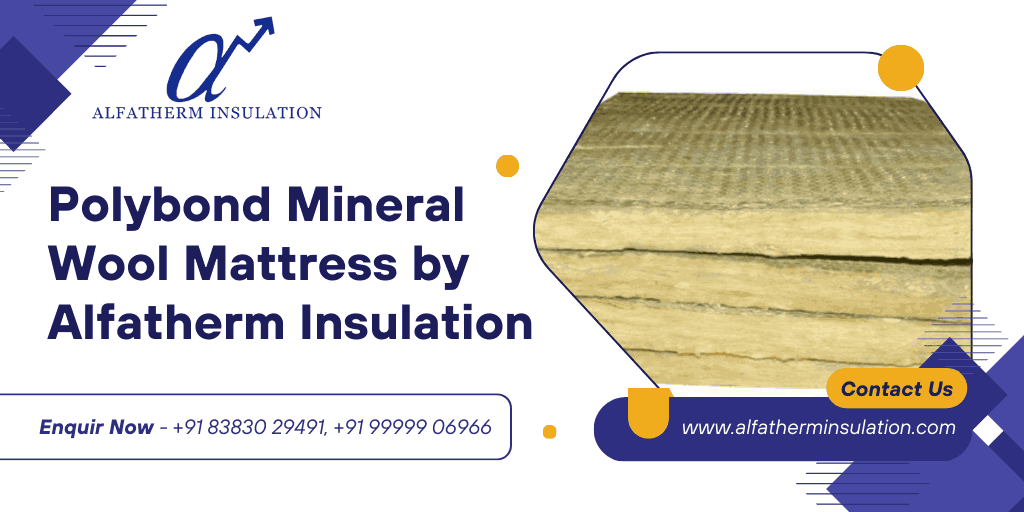 Polybond Mineral Wool Mattress Dealers