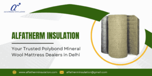 Polybond Mineral Wool Mattress Dealers