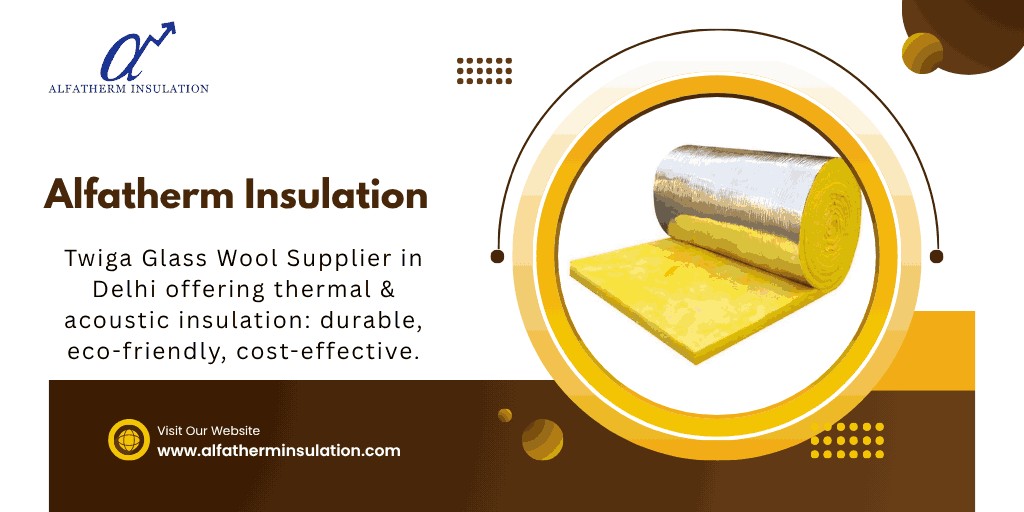 Twiga Glass Wool Supplier