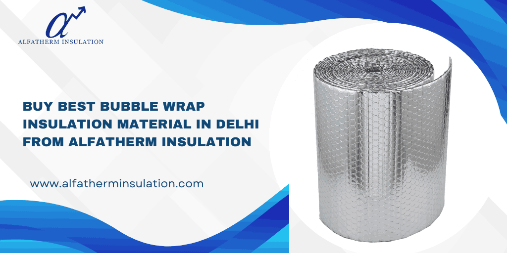 Bubble wrap insulation material in Delhi