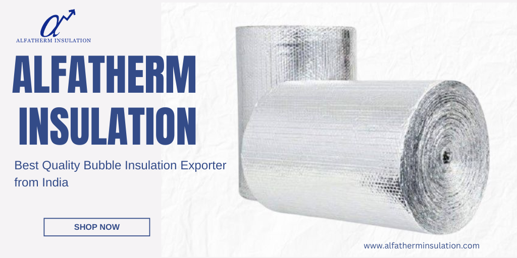 Bubble Insulation Exporter from India