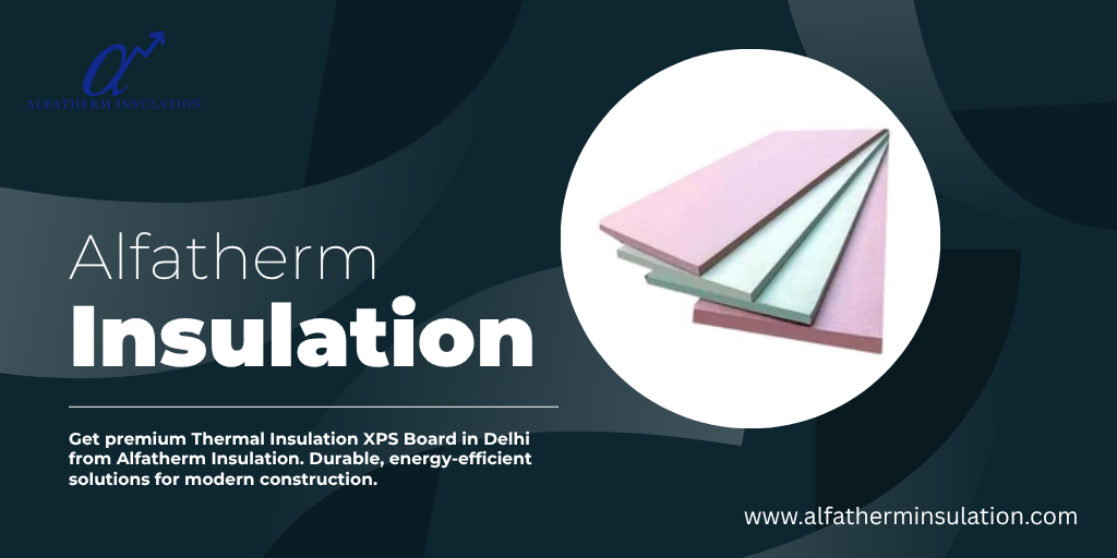 Thermal Insulation XPS Board in Delhi