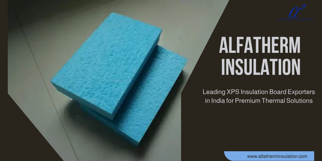 XPS Insulation Board Exporters in India