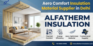Aero Comfort Insulation Material Supplier in Delhi