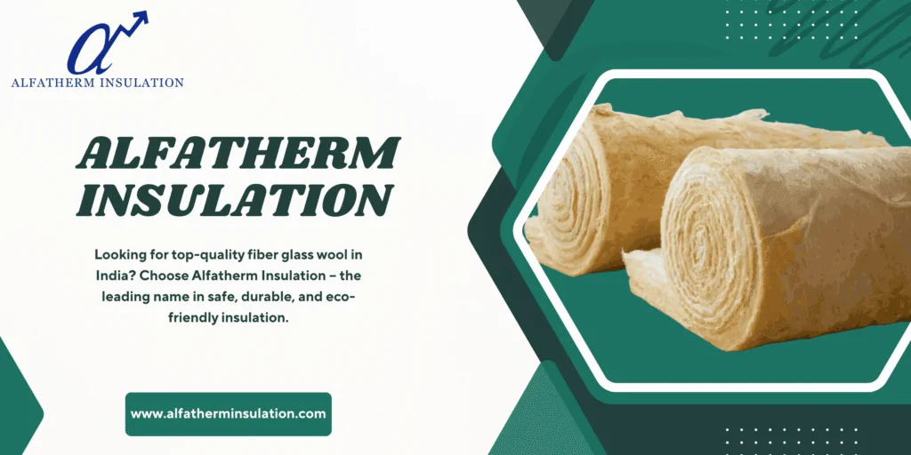 Fiber Glass Wool Product Manufacturer In India