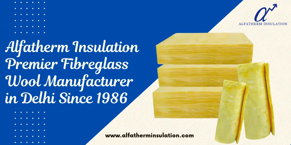Fibreglass Wool Manufacturer in Delhi