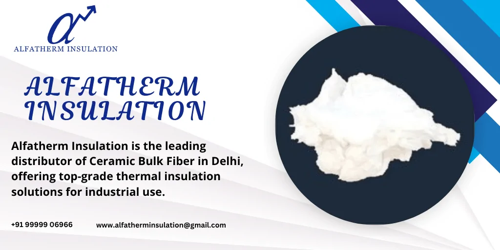 Ceramic Bulk Fiber Distribution in Delhi