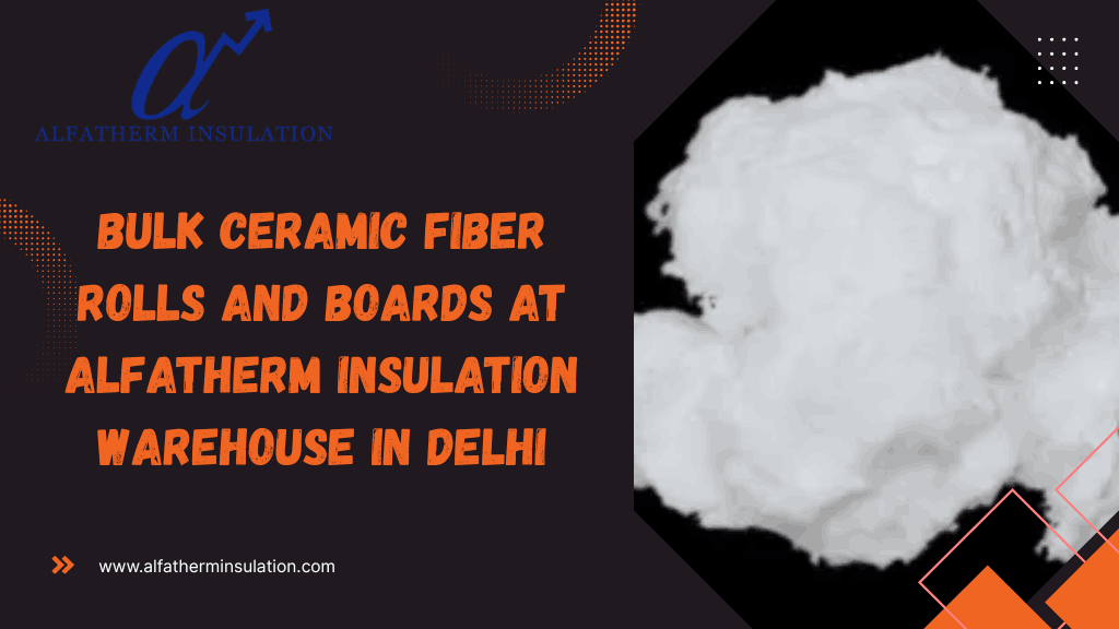 Ceramic Fiber Bulk Supplier in Delhi