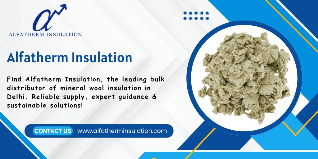 Mineral Wool Insulation in Bulk Distributor in Delhi