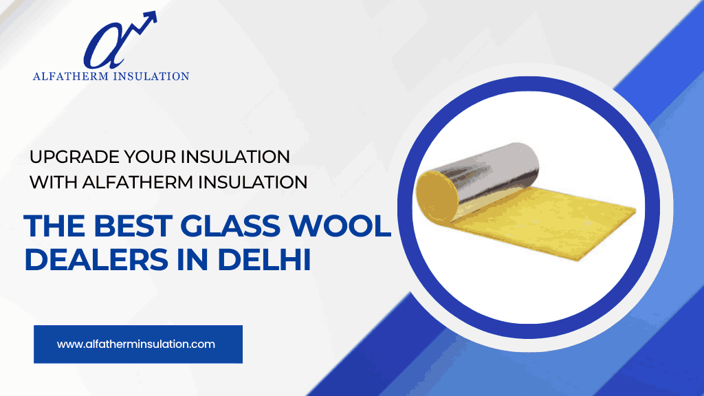 Glass wool dealers in Delhi