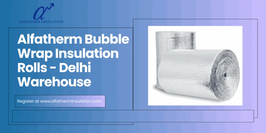 Bubble Wrap Insulation Material Manufacturers
