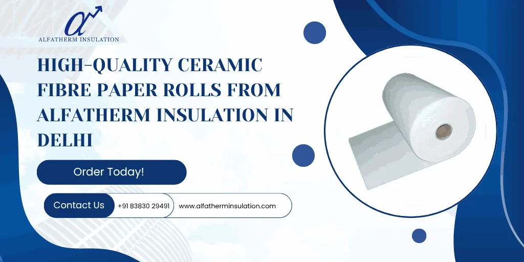 Ceramic Fiber Paper Dealers in Delhi