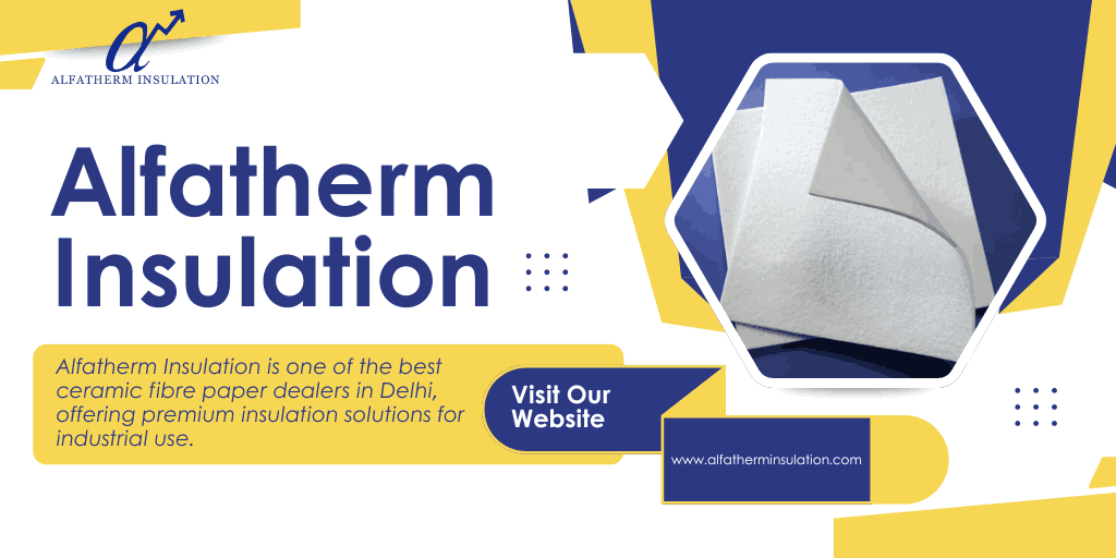 Ceramic Fiber Paper Dealers in Delhi