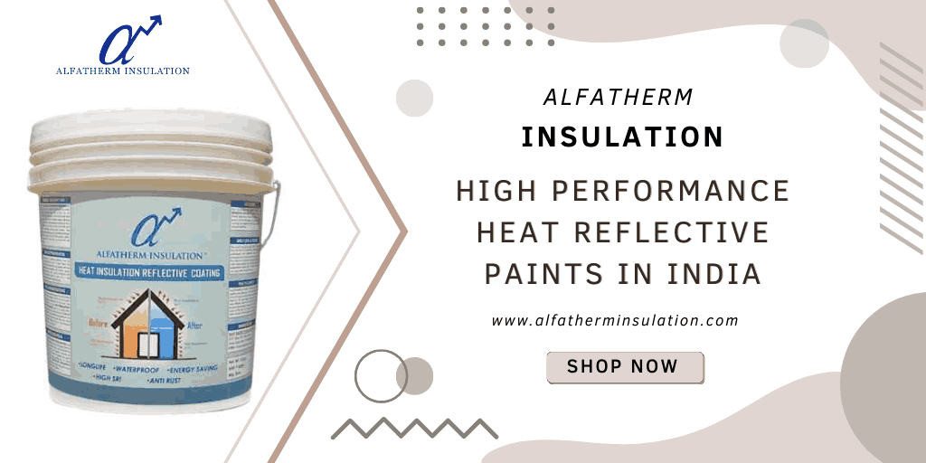 Heat Reflective Paints in India Heat Reflective Paints in India